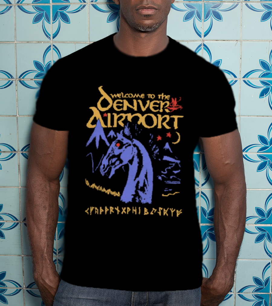 Welcome To The Denver Airport Horse Mountains And Alien Symbols T-Shirt