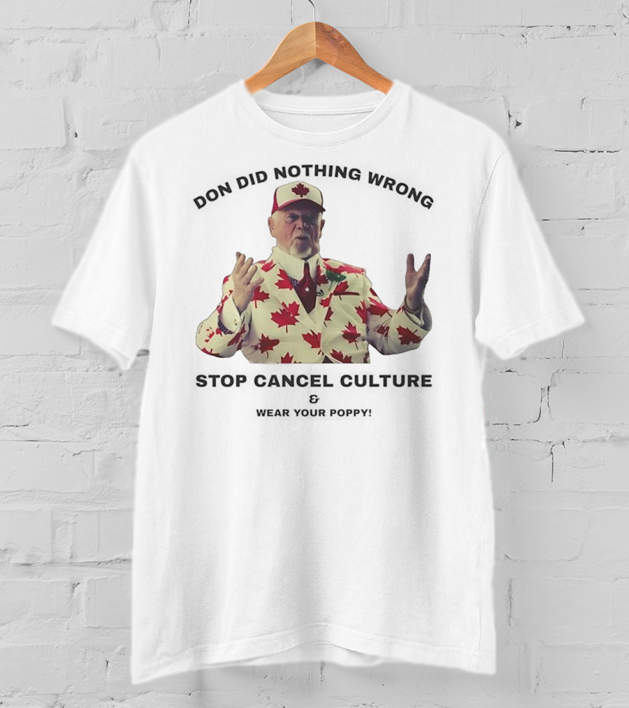 Don Did Nothing Wrong Stop Cancel Culture Wear Your Poppy Maple Leaf Suit T-Shirt
