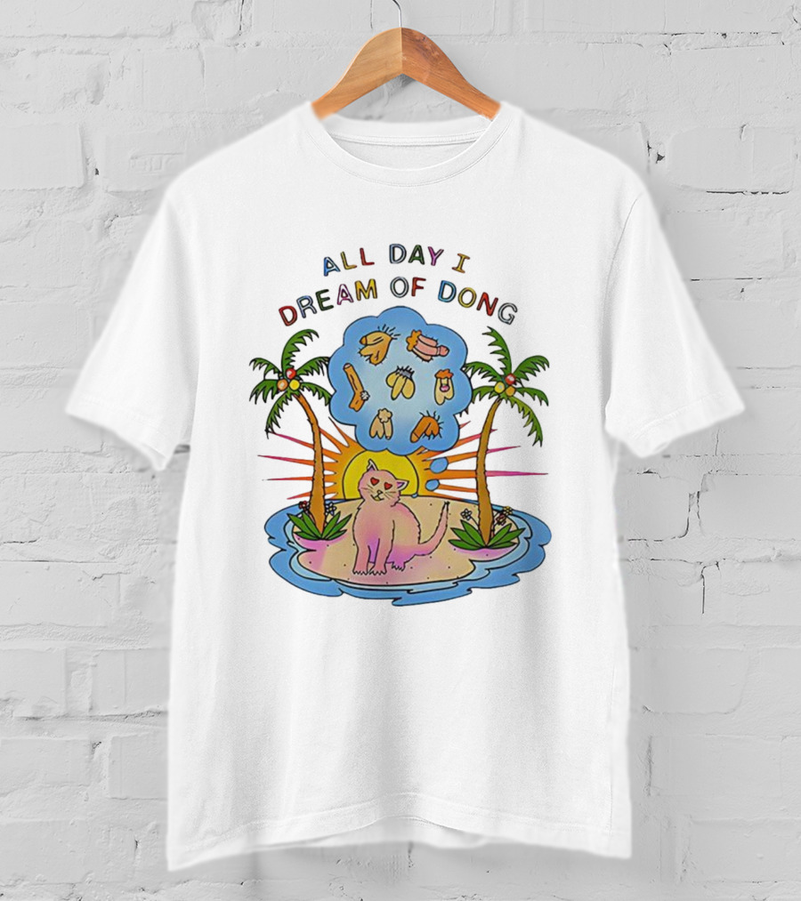 All Day I Dream Of Dong Cat On Desert Island T-Shirt