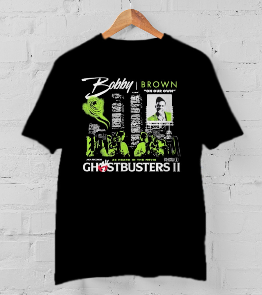 Bobby Brown On Our Own Ghostbusters II As Heard In The Movie T-Shirt