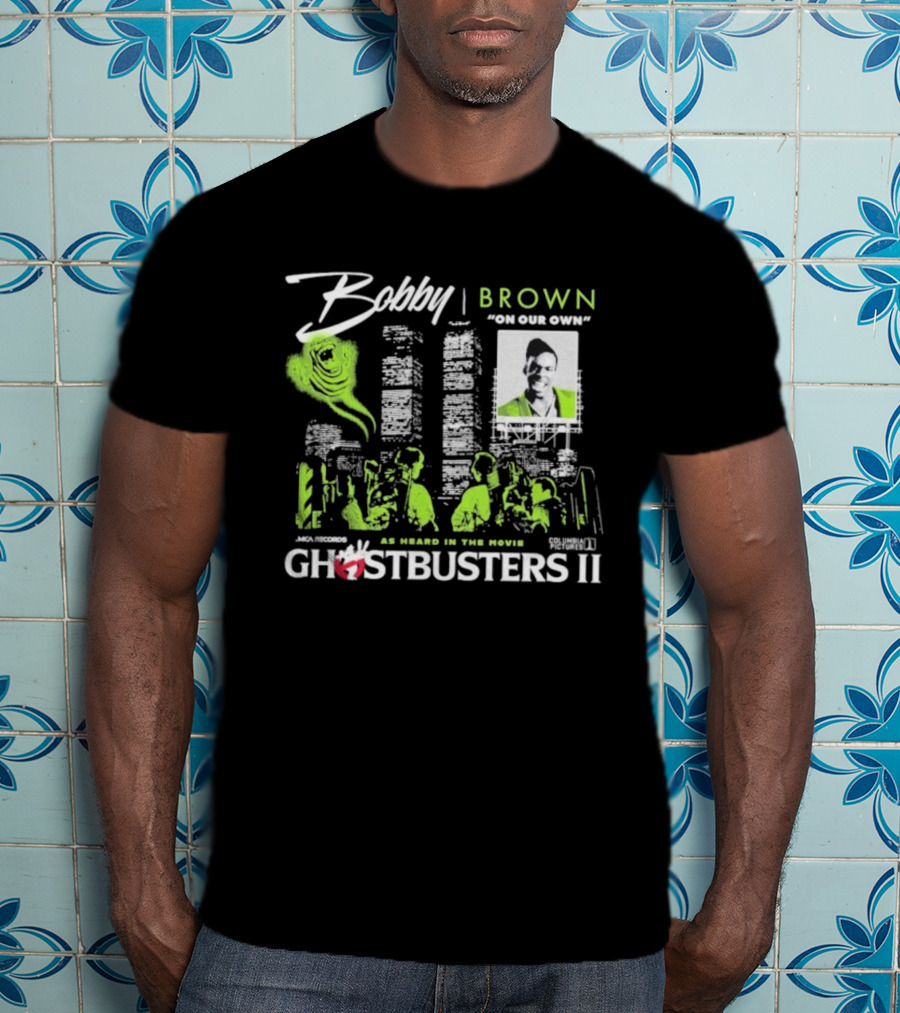 Bobby Brown On Our Own Ghostbusters II As Heard In The Movie T-Shirt
