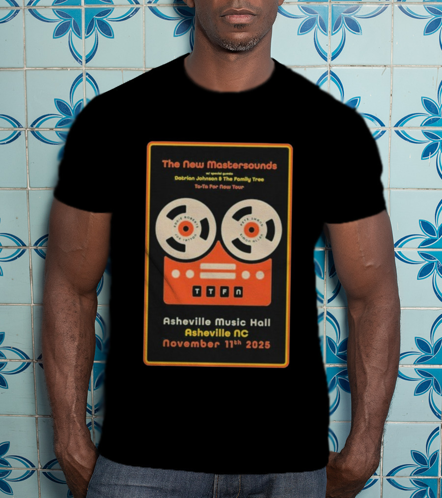 The New Mastersounds With Daprian Johnson And The Family Tree Ta-Ta For Now Tour Asheville Music Hall November 11th 2025 T-Shirt