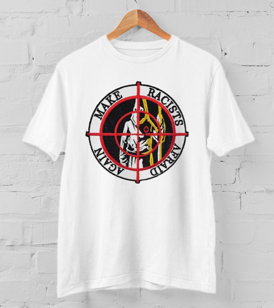 Make Racists Afraid Again Patch With Target Symbol And Hooded Figure T-Shirt