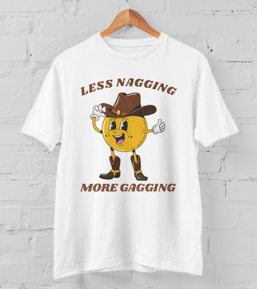 Less Nagging More Gagging Cowboy Emoji Theme T-Shirt