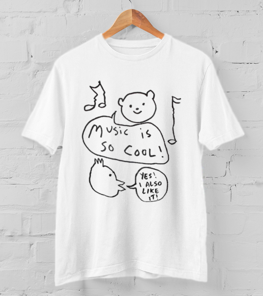 Music Is So Cool Yes I Also Like It T-Shirt