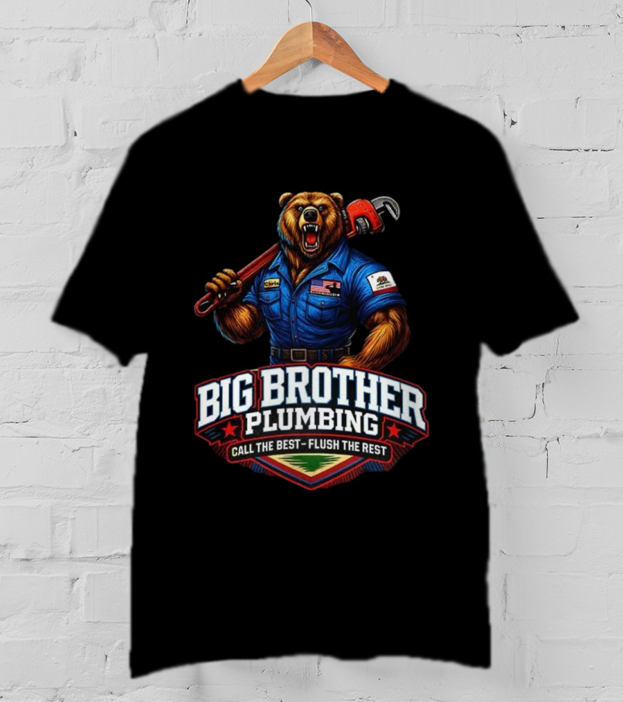 Big Brother Plumbing Call The Best Flush The Rest Bear Holding Wrench T-Shirt