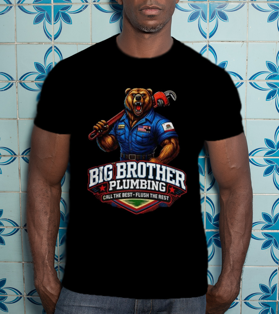 Big Brother Plumbing Call The Best Flush The Rest Bear Holding Wrench T-Shirt