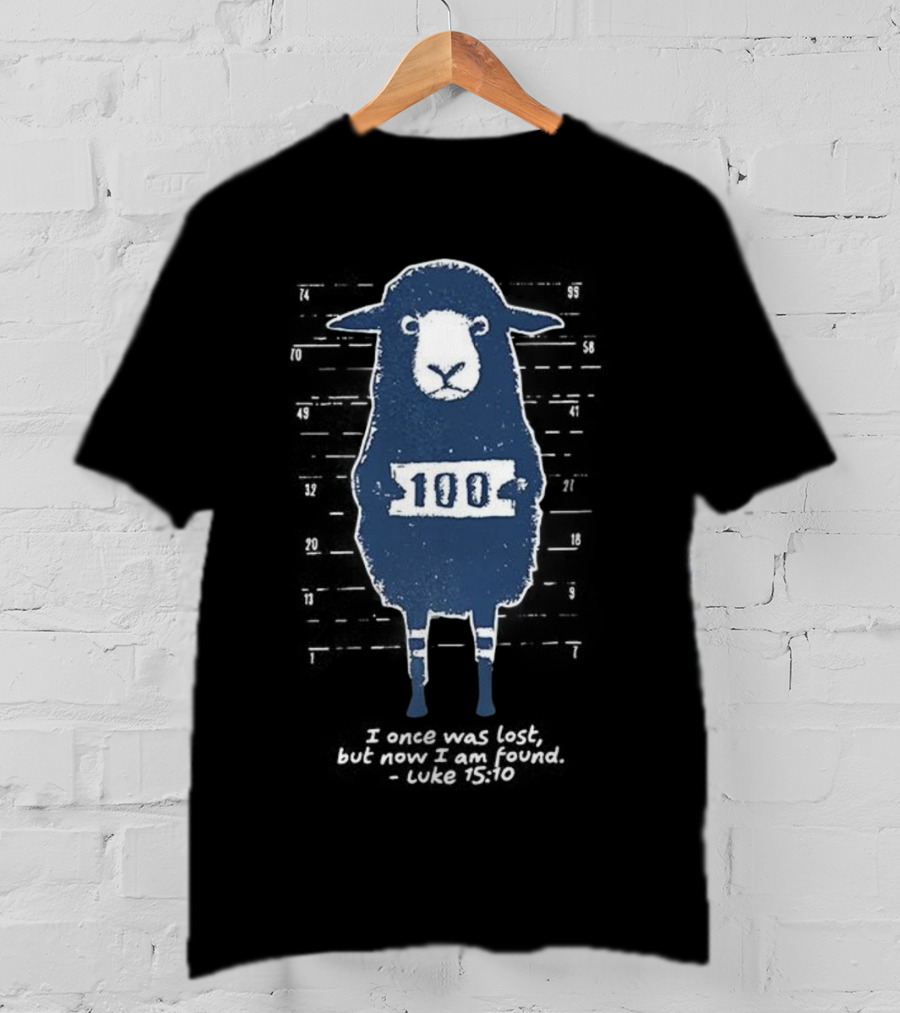 Luke 15:10 I Once Was Lost Sheep With 100 Sign T-Shirt