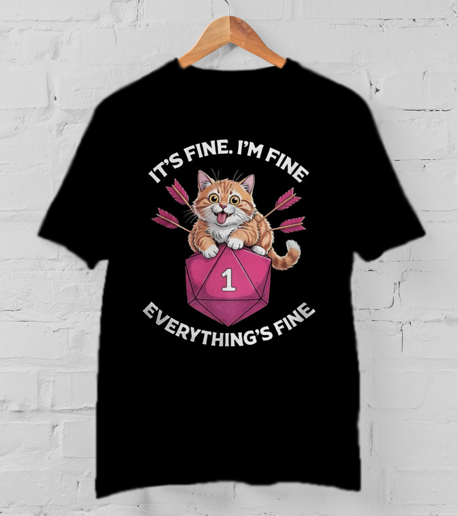 It's Fine I'm Fine Everything's Fine Cat With Dice And Arrows T-Shirt