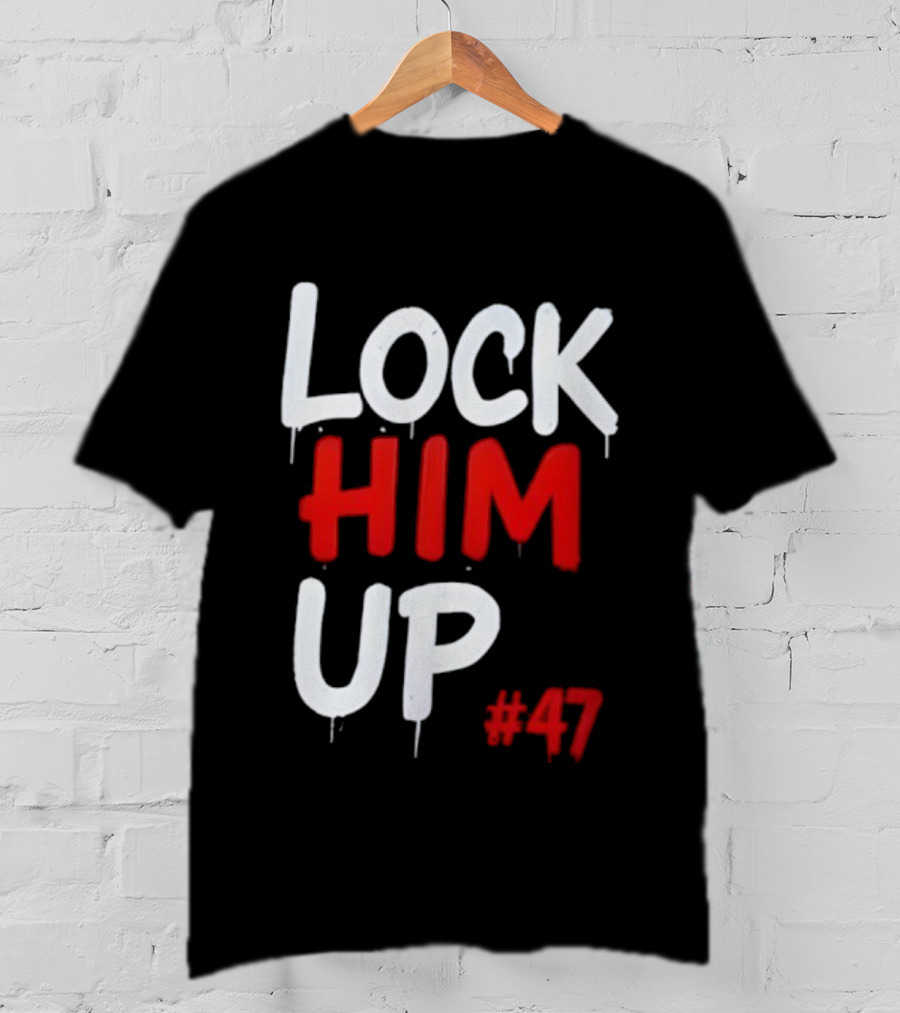 LOCK HIM UP #47 Bold White Red Drip Text T-Shirt