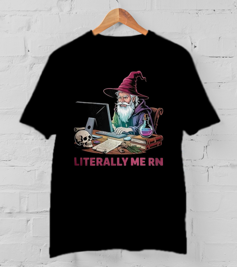 Literally Me RN Wizard Computer Magic Potion Dungeons And Dragons Skull T-Shirt