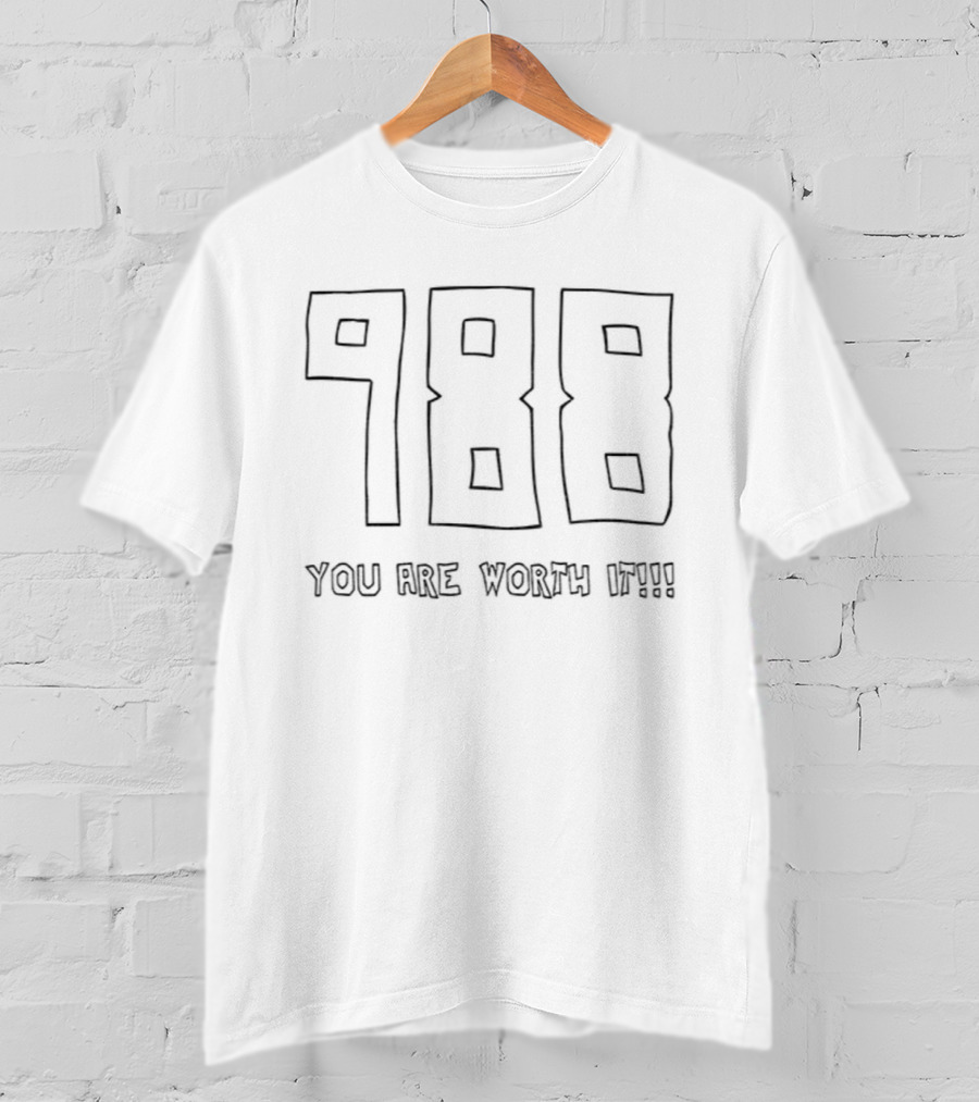 9 8 8 You Are Worth It T-Shirt