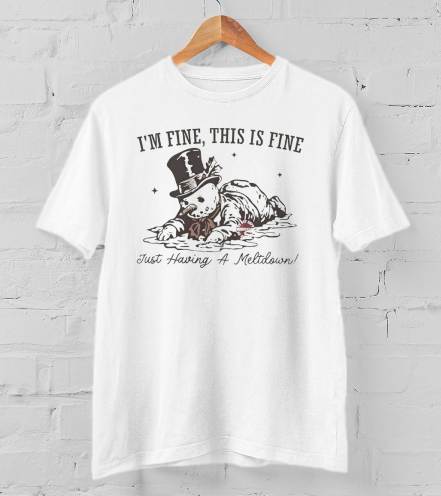 I'm Fine This Is Fine Just Having A Meltdown Snowman Vintage T-Shirt