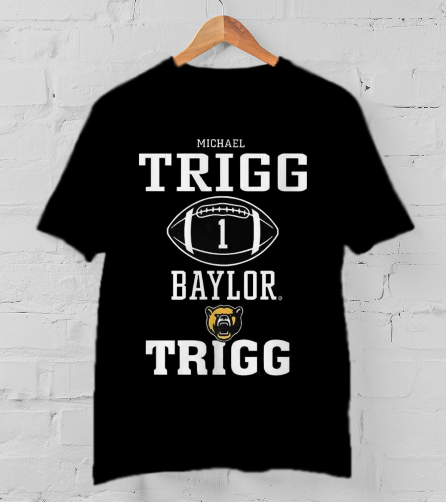 Michael Trigg Baylor Bears Football 1 Baylor Trigg T-Shirt