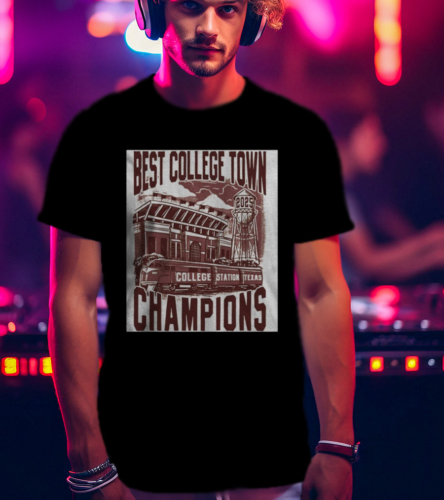 Best College Town Champions 2025 College Station Texas Stadium Train Water Tower T-Shirt