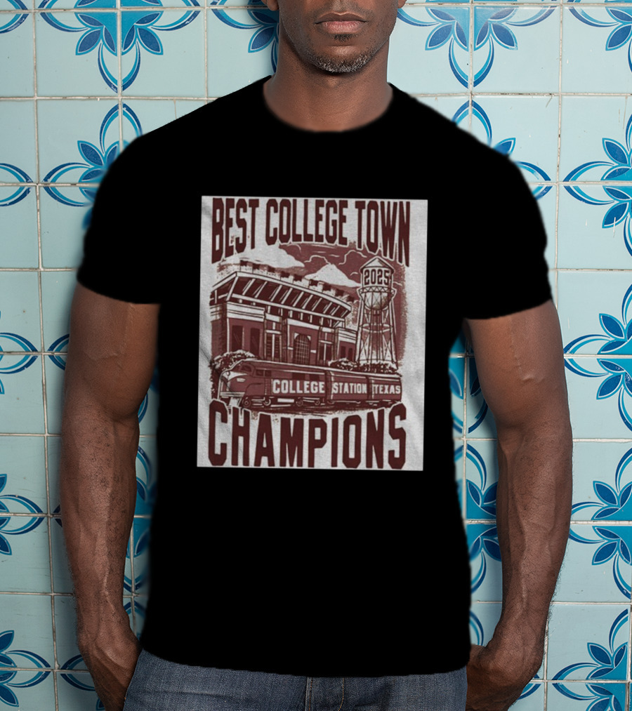 Best College Town Champions 2025 College Station Texas Stadium Train Water Tower T-Shirt