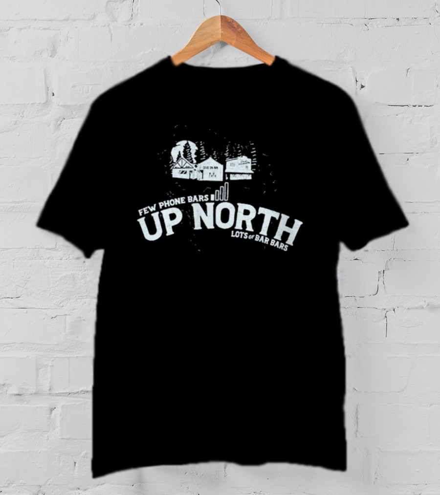 Drink Wisconsinbly Few Phone Bars Up North Lots Of Bar Bars Cabin Scene T-Shirt