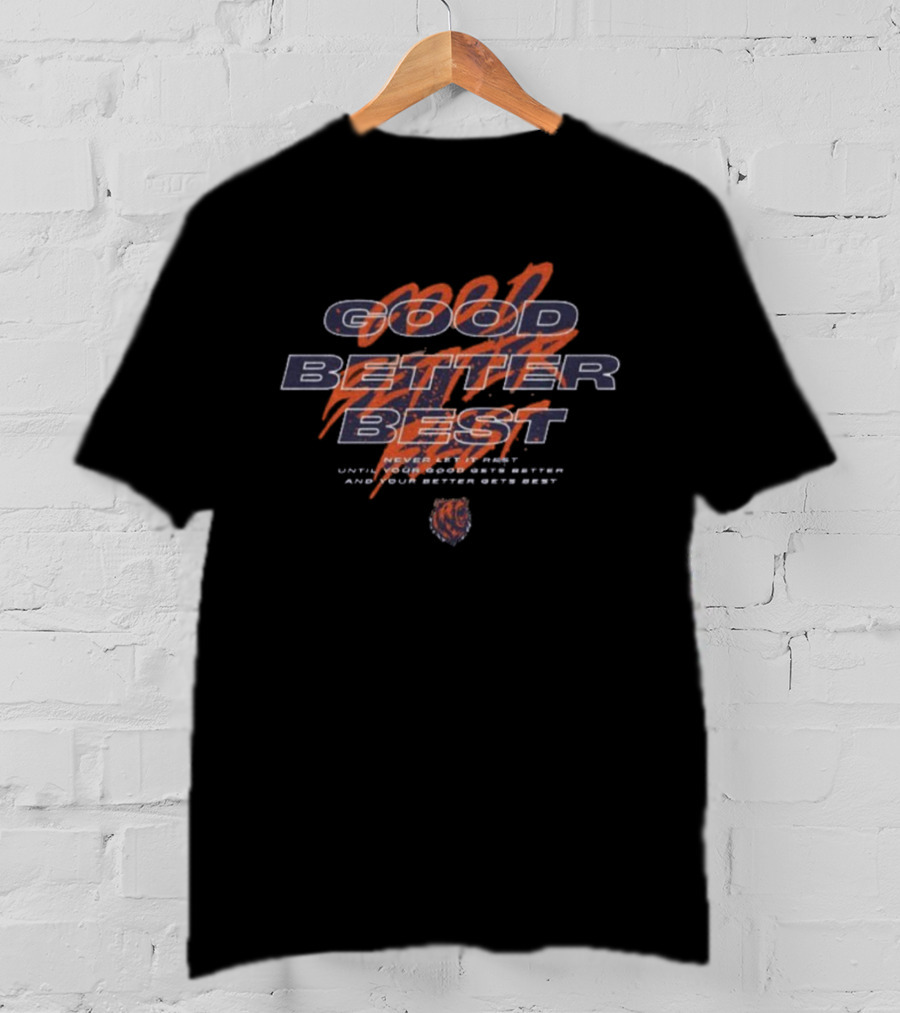 Good Better Best Never Rest Chicago Bears T-Shirt