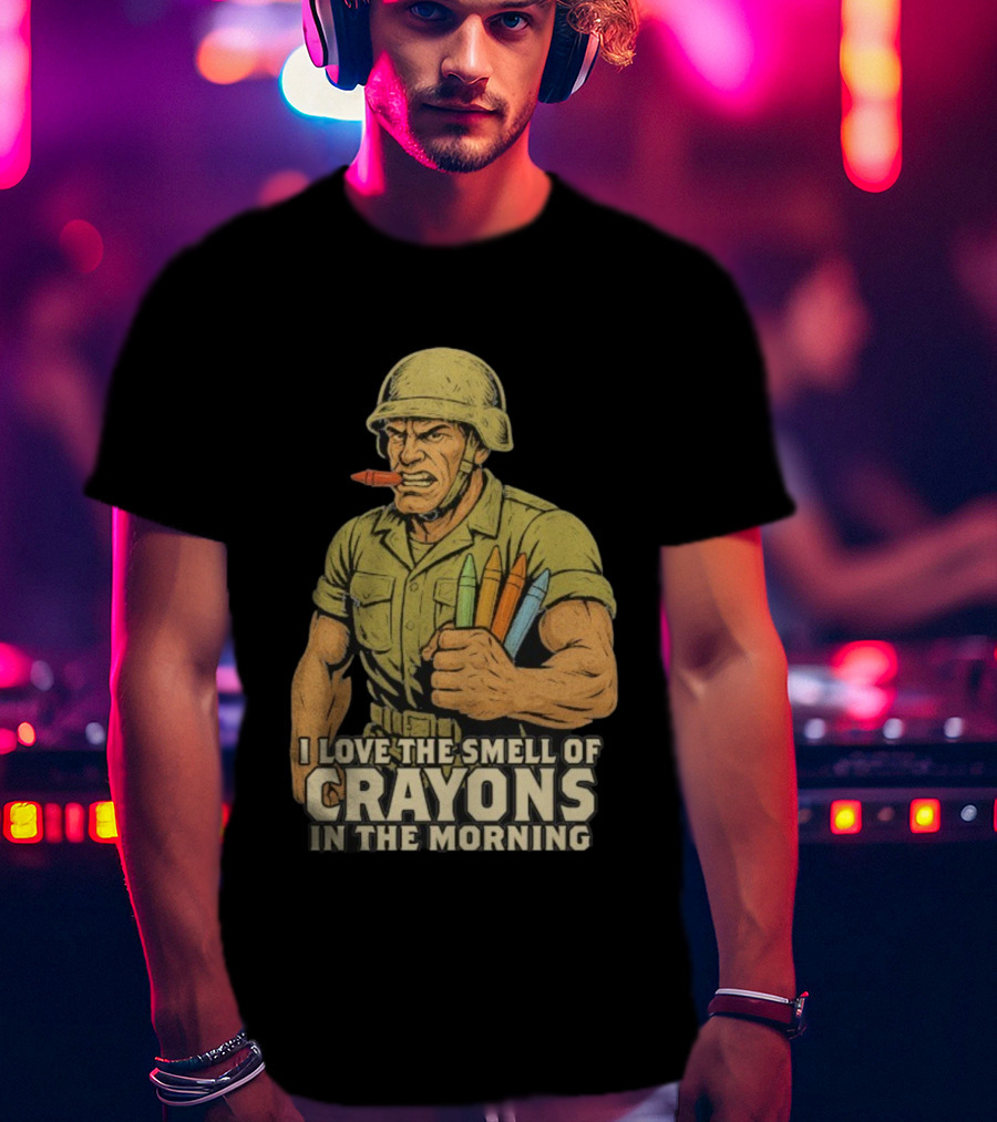 I Love The Smell Of Crayons In The Morning Soldier With Crayons T-Shirt
