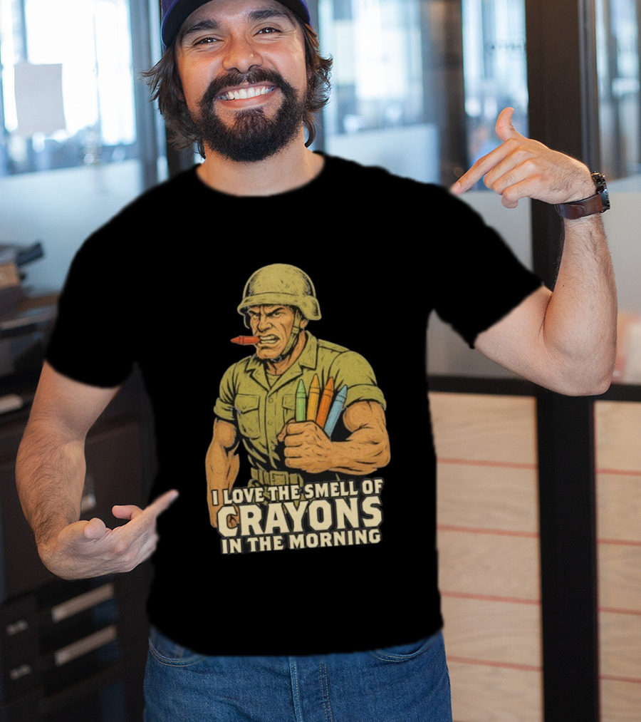 I Love The Smell Of Crayons In The Morning Soldier With Crayons T-Shirt