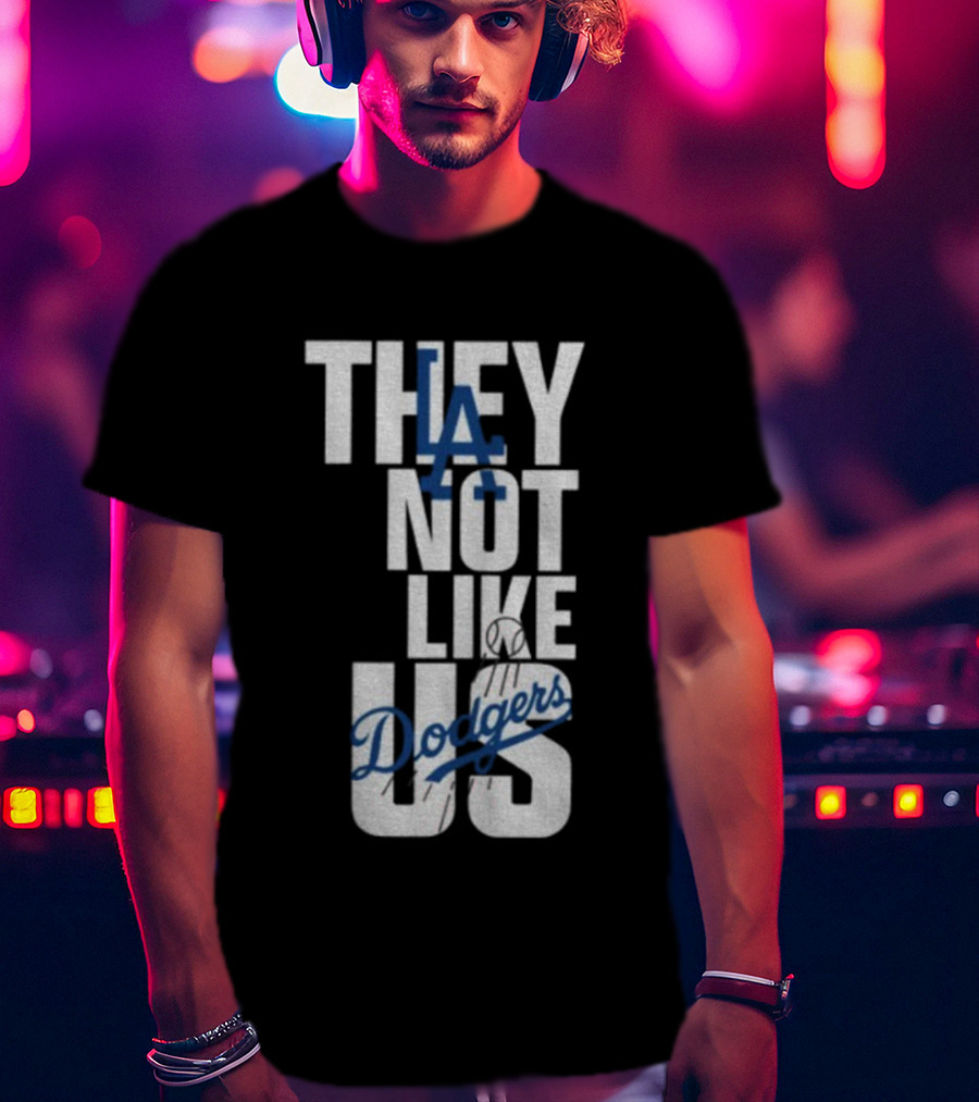LA Dodgers They Not Like Us Baseball Champion T-Shirt
