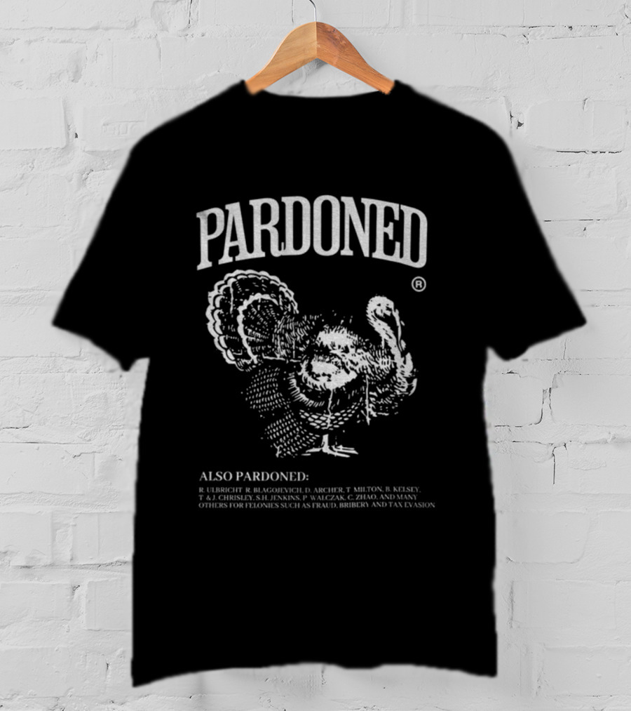 Pardoned Thanksgiving Turkey Humor Featuring Ulbricht Blagojevich Archer Hamilton T-Shirt
