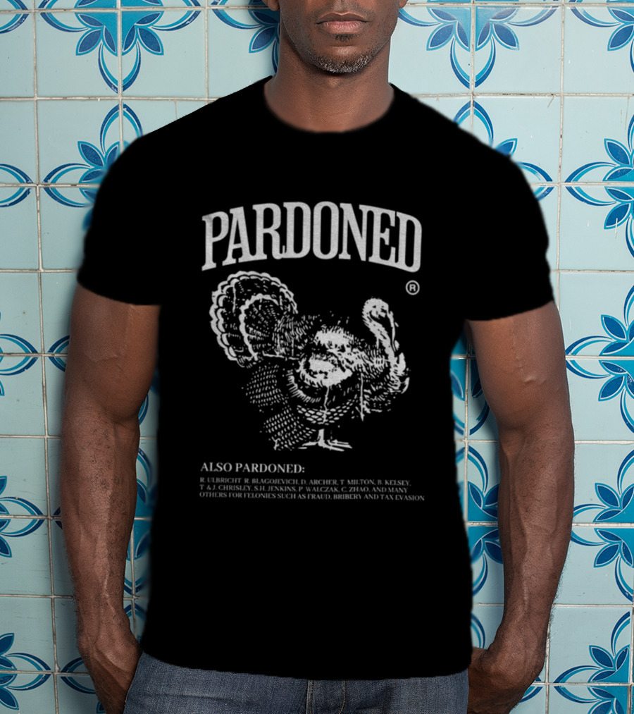 Pardoned Thanksgiving Turkey Humor Featuring Ulbricht Blagojevich Archer Hamilton T-Shirt