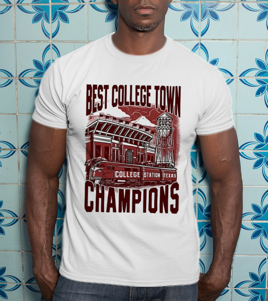Best College Town Champions Texas A&M Aggies Football Stadium Water Tower College Station T-Shirt