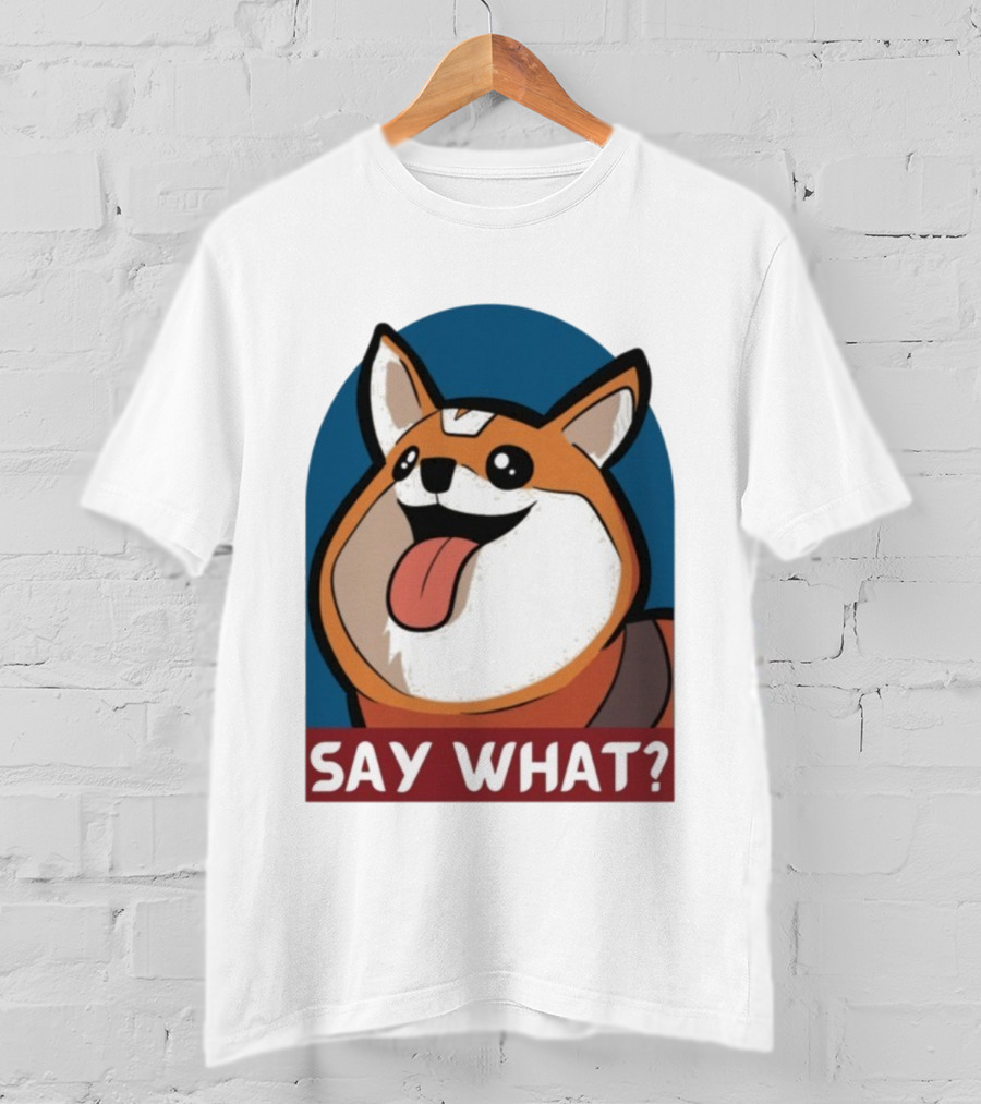 Bobbeigh HypePup Say What Cute Corgi Face With Tongue Out T-Shirt
