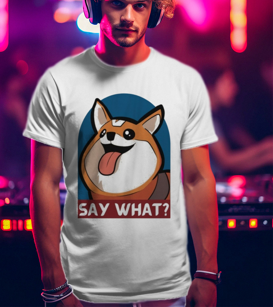 Bobbeigh HypePup Say What Cute Corgi Face With Tongue Out T-Shirt