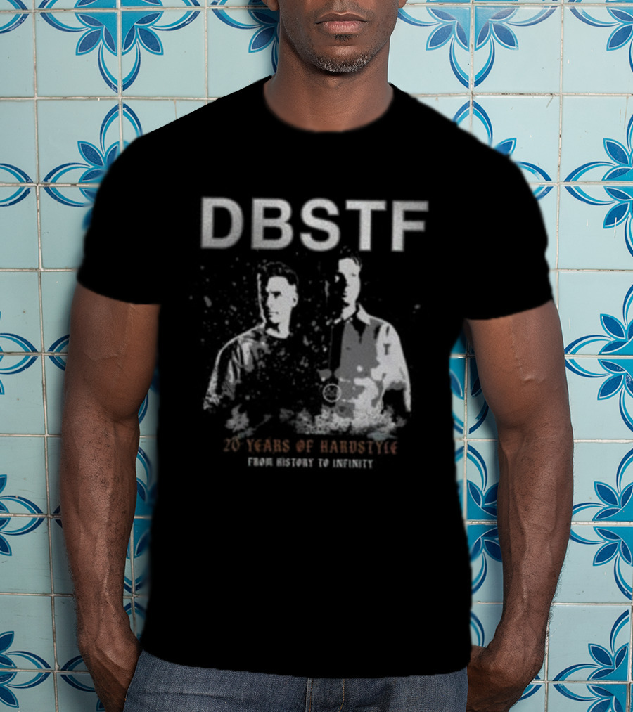 DBSTF Dirty Workz 20 Years From History To Infinity T-Shirt