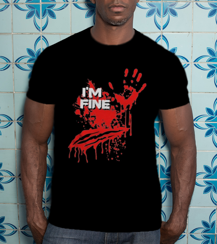 I'm Fine Handprint Blood Splatter Glock9 T-Shirt