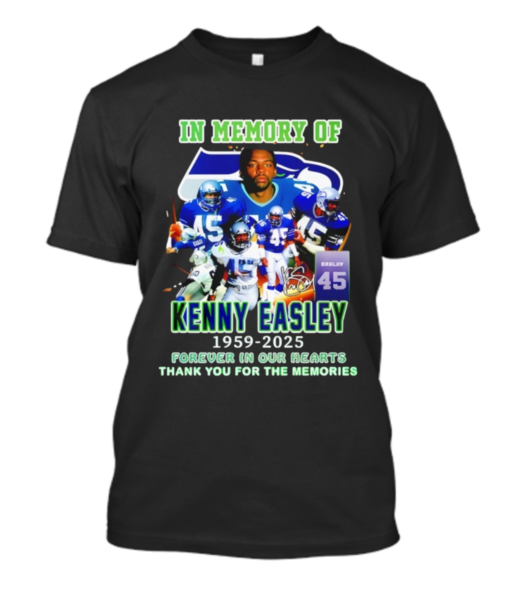 In Memory Of Kenny Easley 1959 2025 Forever In Our Hearts Thank You For The Memories Seattle Football Legend 45 T-Shirt