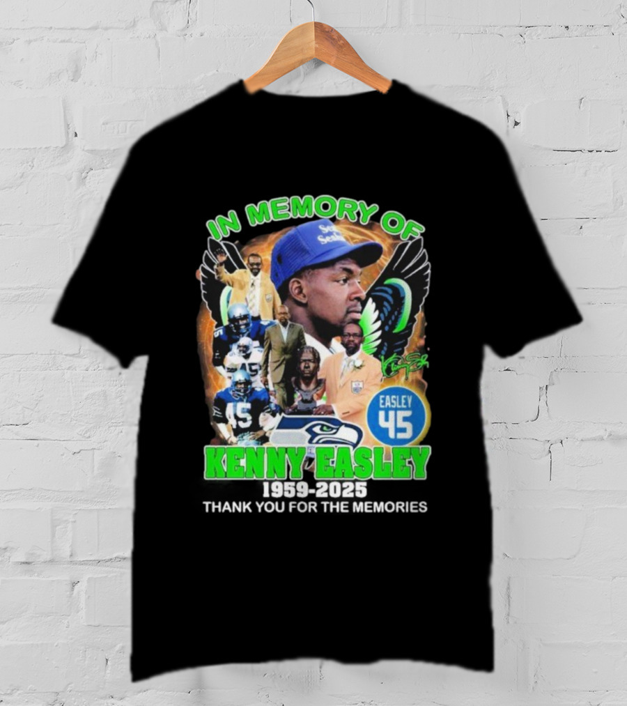 In Memory Of Kenny Easley Seattle Seahawks Easley 45 Thank You For The Memories T-Shirt