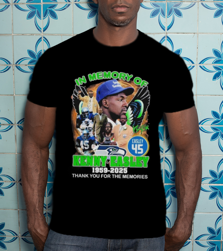 In Memory Of Kenny Easley Seattle Seahawks Easley 45 Thank You For The Memories T-Shirt