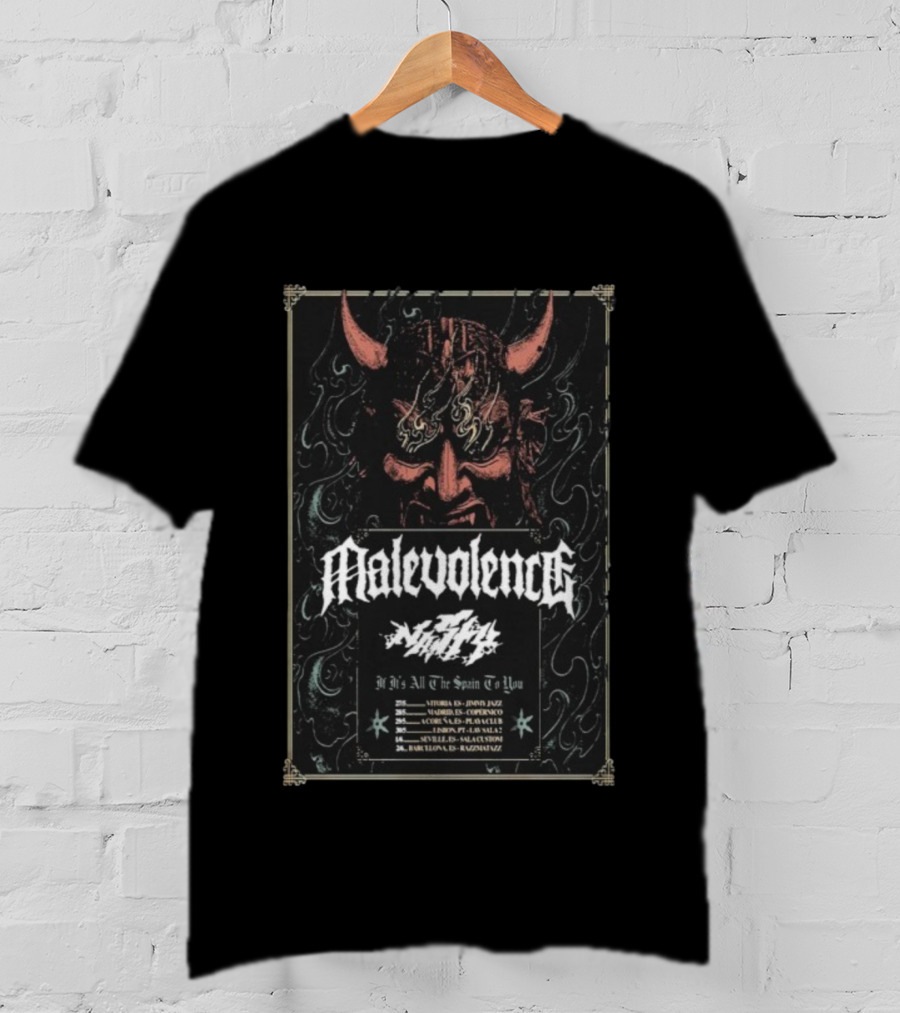 Malevolence Tour 2026 If It Is All The Spain To You Dates And Locations T-Shirt