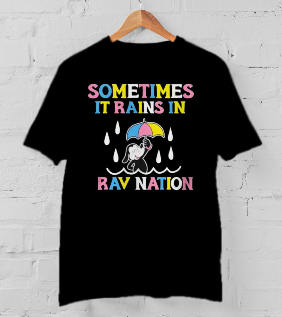 Sometimes It Rains In Travnation T-Shirt