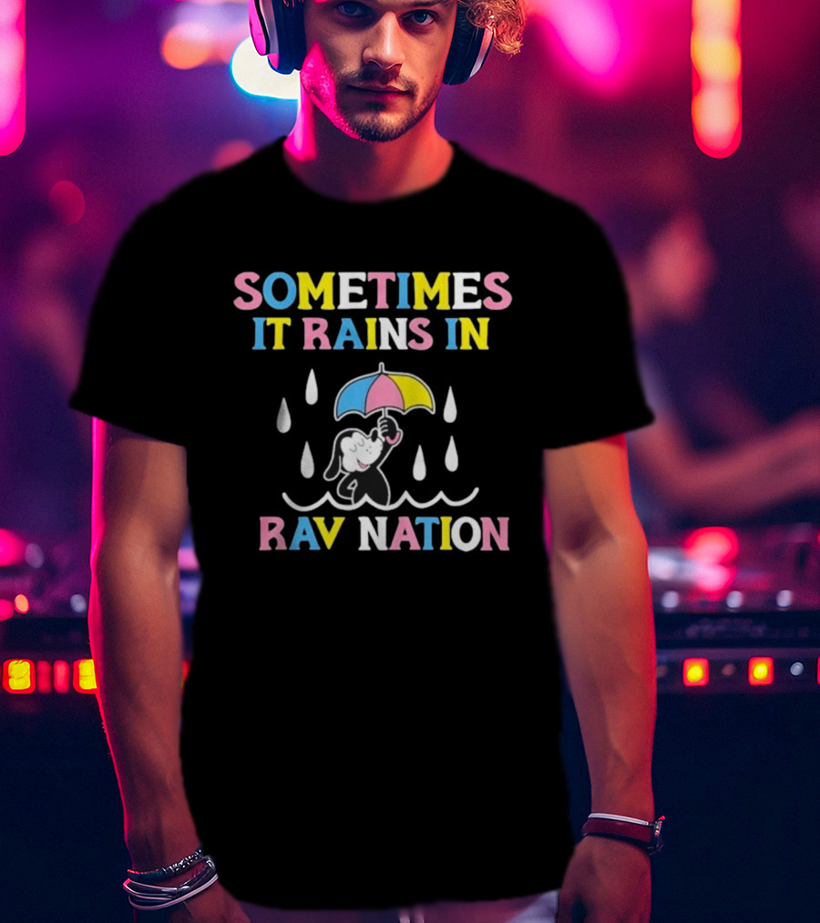 Sometimes It Rains In Travnation T-Shirt