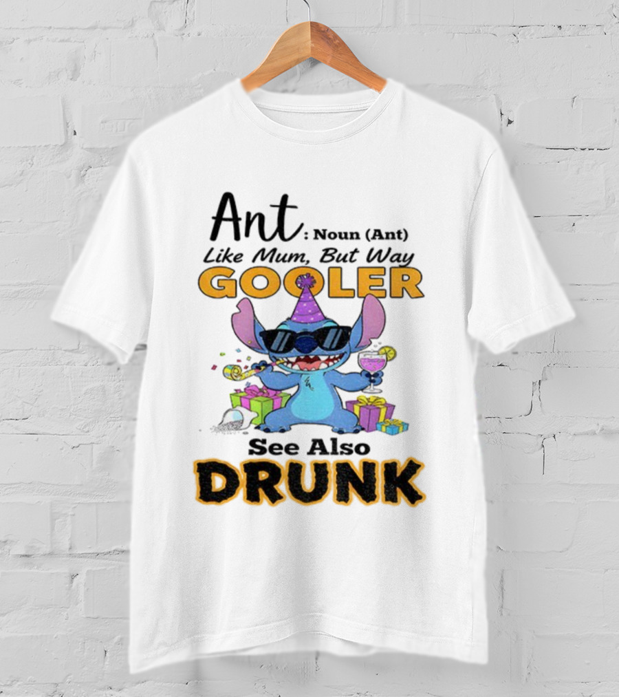 Ant Noun Like Mum But Way Cooler Party Stitch Drunk T-Shirt