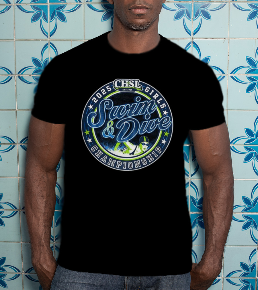2025 CHSL Girls Swim & Dive Championship Est. 1926 T-Shirt