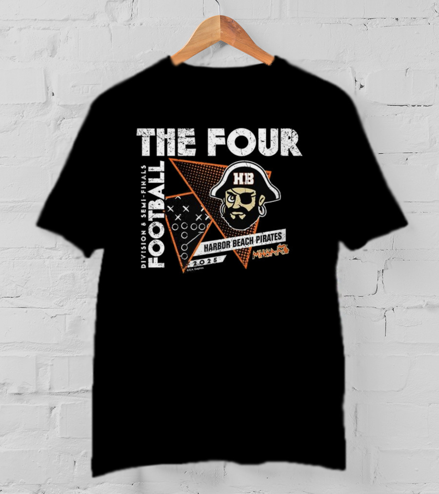 Harbor Beach Pirates 2025 Division 8 Football Semi-Finals The Four T-Shirt
