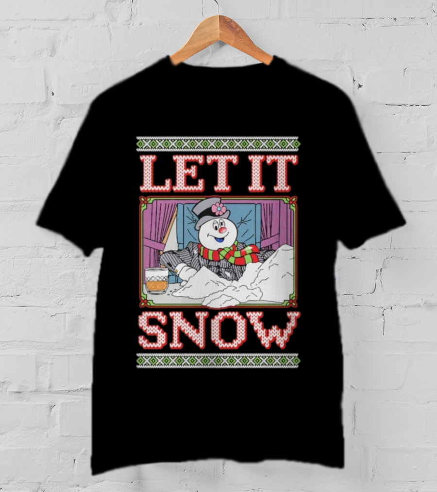 Let It Snow Frosty Funny Ugly Holiday Christmas T-Shirt