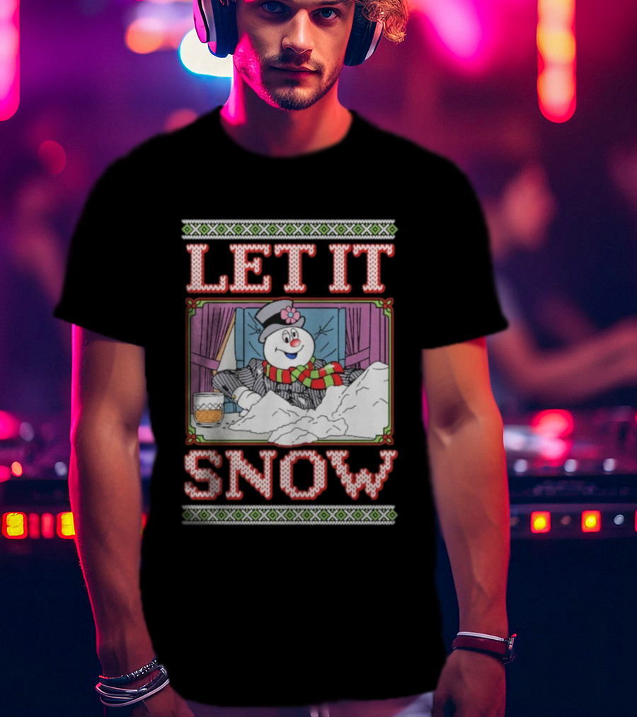 Let It Snow Frosty Funny Ugly Holiday Christmas T-Shirt