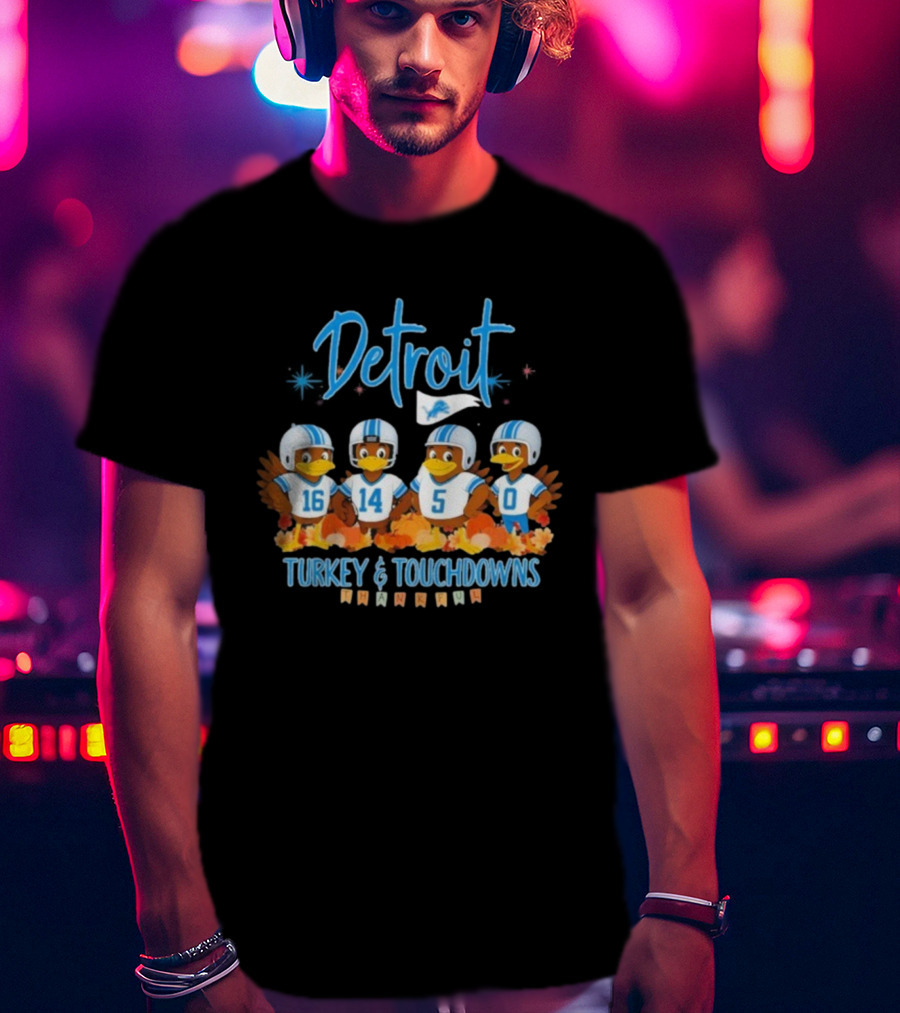 Detroit Lions Turkey And Touchdowns Thankful Thanksgiving Turkey Football Helmets T-Shirt