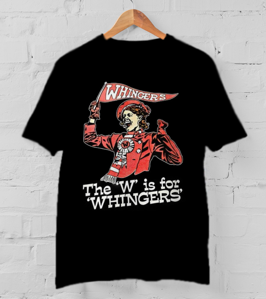 WHINGERS The W Is For WHINGERS T-Shirt