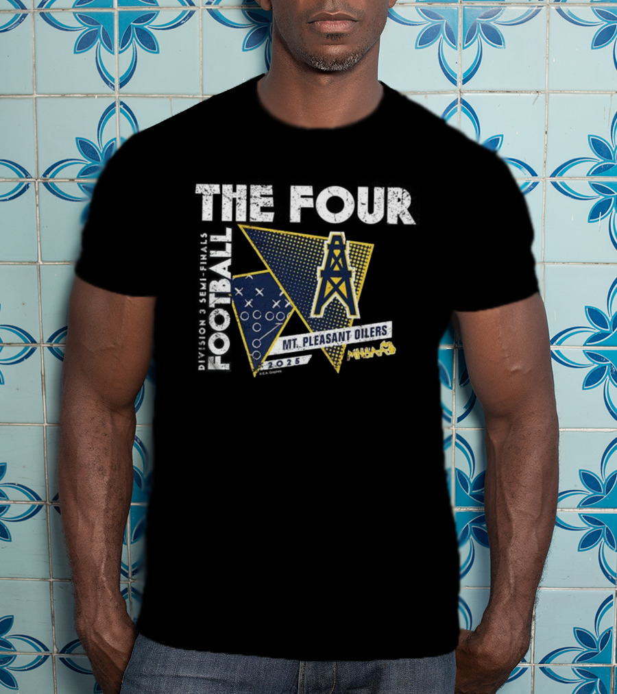 Mt. Pleasant Oilers 2025 MHSAA The Four Football Division 3 T-Shirt