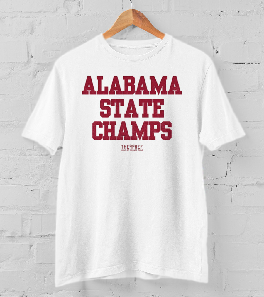 Alabama Crimson Tide Football State Champs The Ref Home Of Sooner Fans T-Shirt