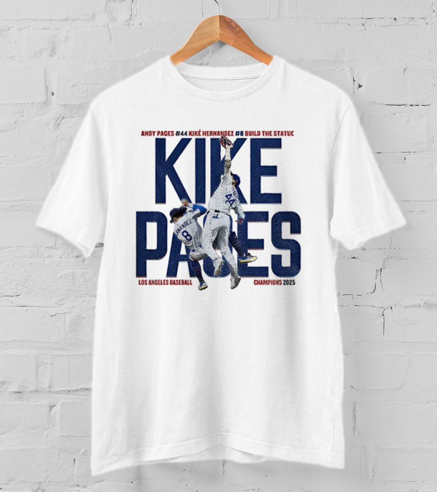 Andy Pages Kike Hernandez Game Saving Catch Dodgers World Series Build The Statue T-Shirt