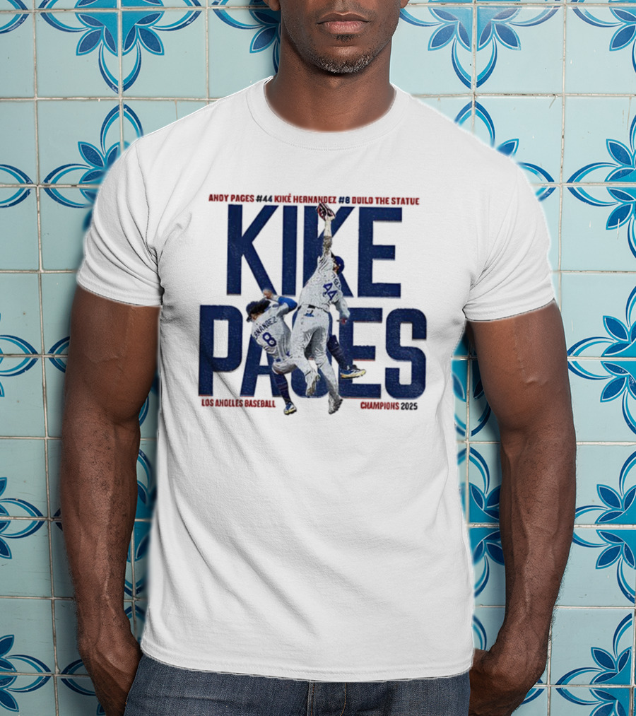 Andy Pages Kike Hernandez Game Saving Catch Dodgers World Series Build The Statue T-Shirt