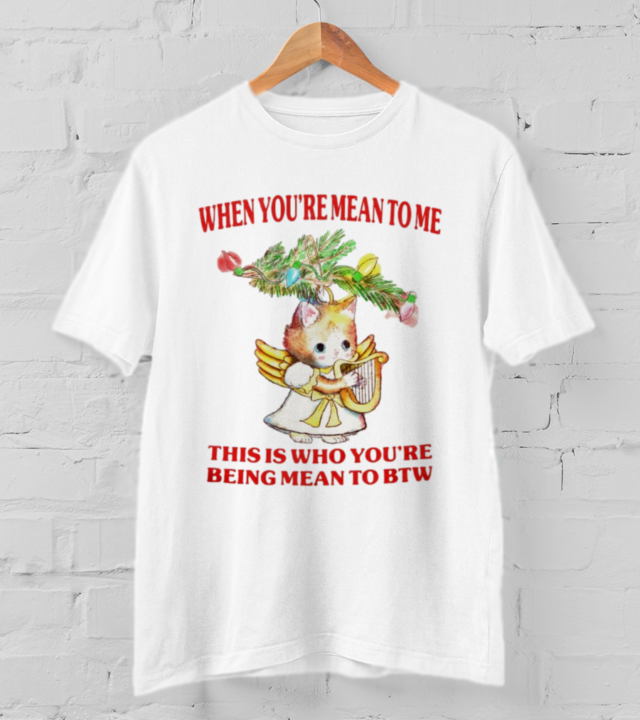 When You're Mean To Me This Is Who You're Being Mean To BTW Cute Cat Angel Harp Vintage T-Shirt